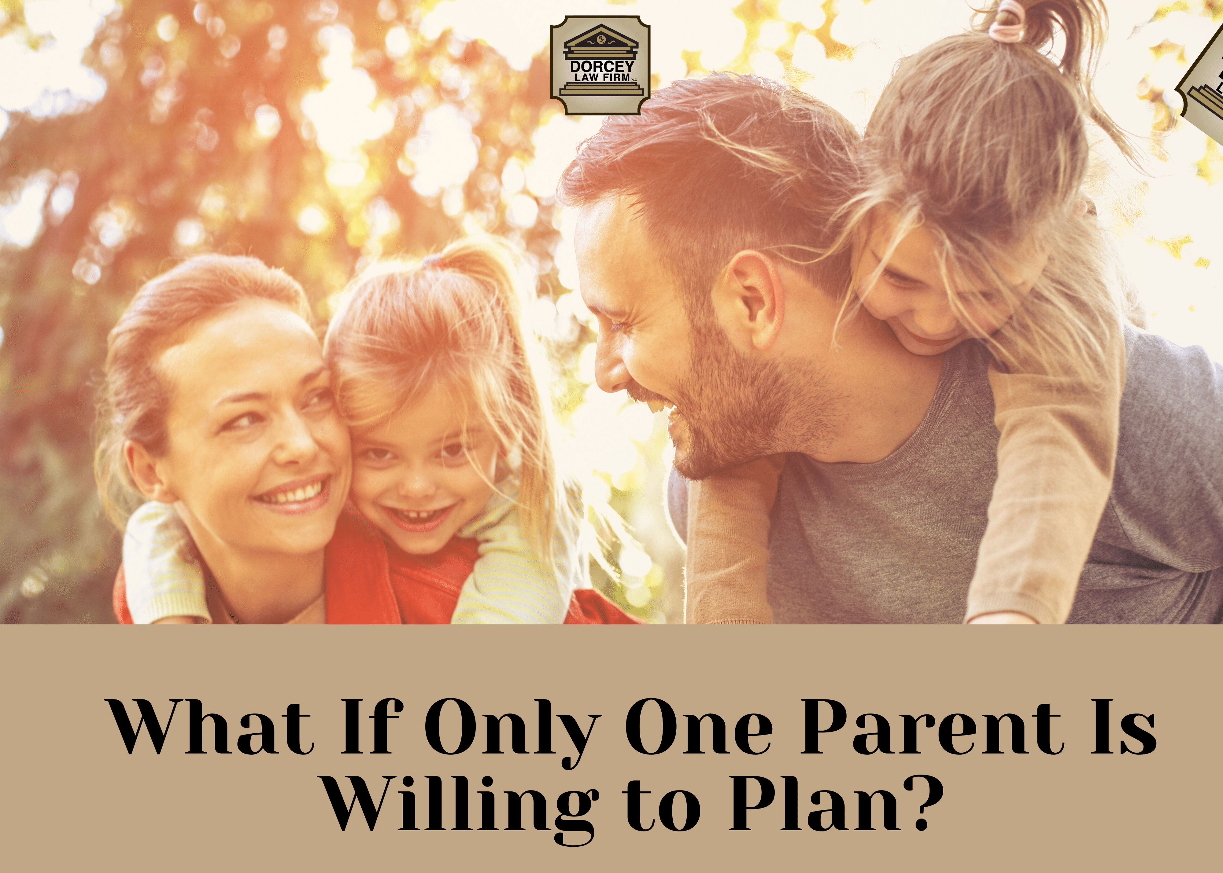 What If Only One Parent Is Willing to Plan?